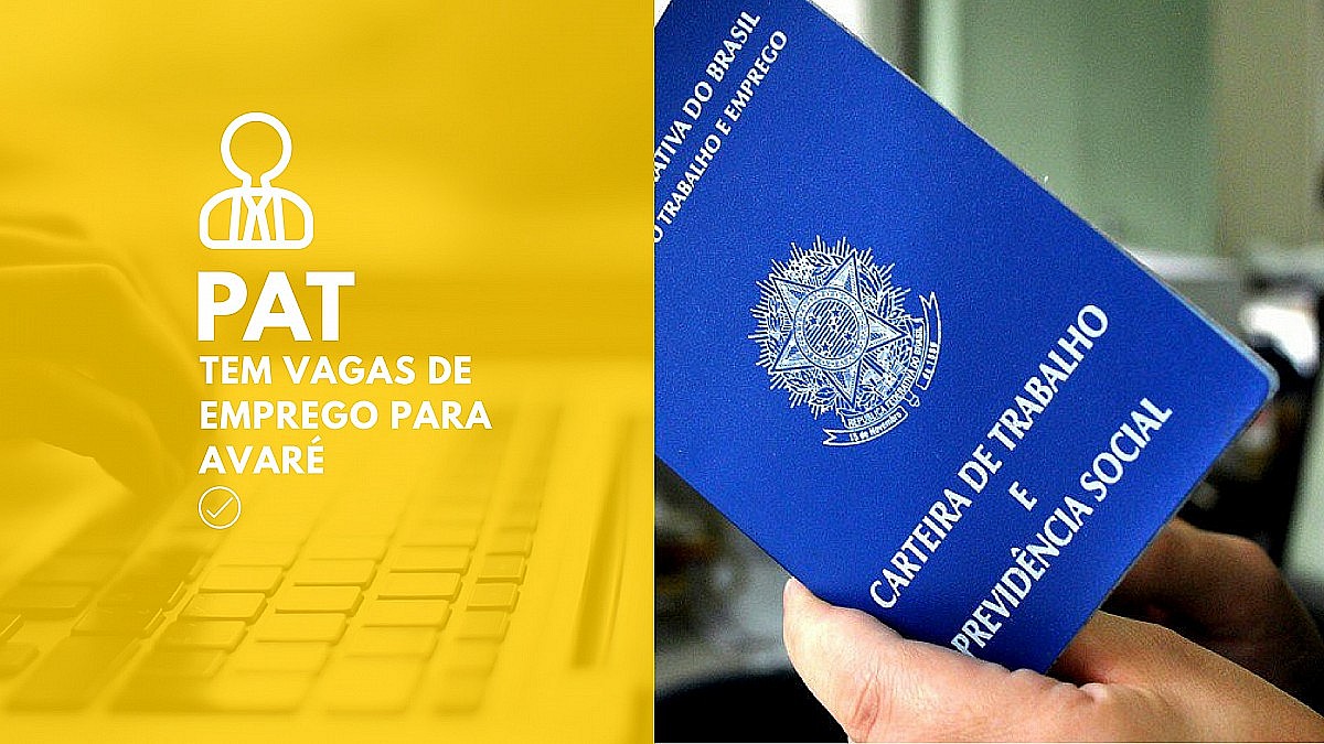 Confira as novas vagas de emprego do PAT de Avaré