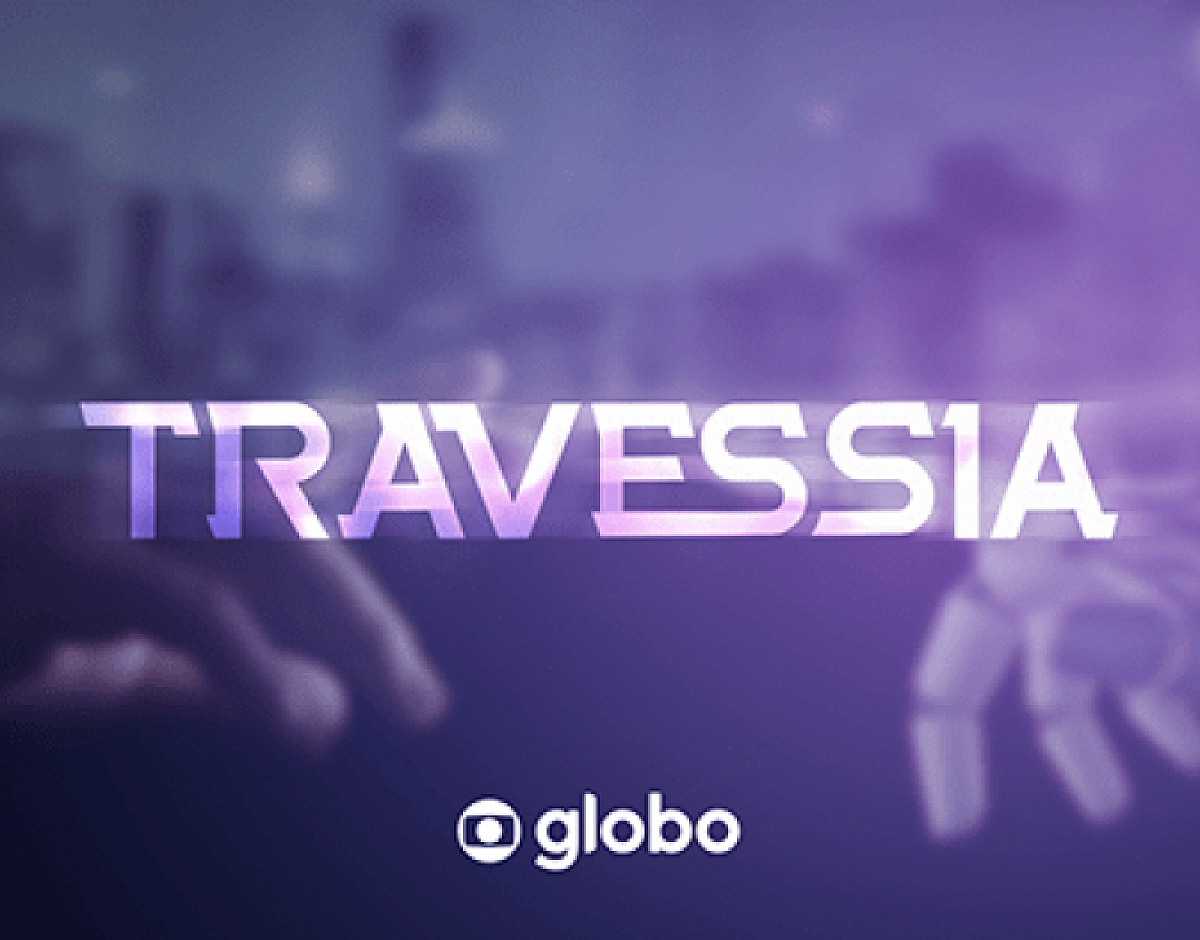 Globo define data de estreia de Travessia 