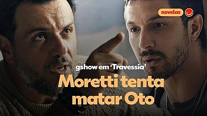 Travessia: Moretti arranca confissão de Brisa e descobre mentira de Oto em Travessia